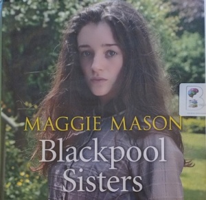 Blackpool Sisters written by Maggie Mason performed by Anne Dover on Audio CD (Unabridged)